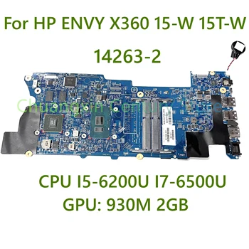 811098-1 Para HP ENVY X360 15-W 15T-W Portátil placa-mãe 14263-2 com CPU I5-6200U I7-6500U GPU: 930M de 2GB 100% Totalmente Testada de Trabalho